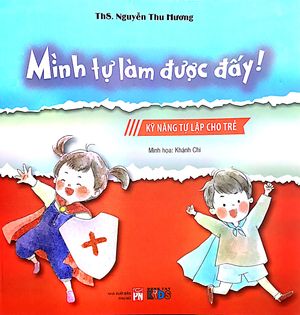 mình tự làm được đấy - kỹ năng tự lập cho trẻ