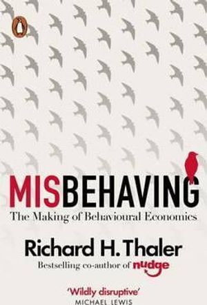 misbehaving: the making of behavioural economics