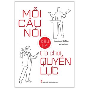 mỗi câu nói đều là trò chơi quyền lực