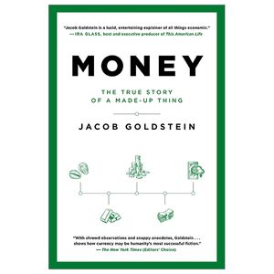 money: the true story of a made-up thing