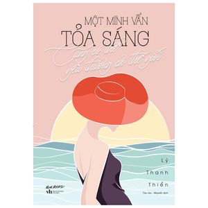 một mình vẫn tỏa sáng cũng có thể yêu thương cả thế giới