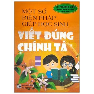 một số biện pháp giúp học sinh viết đúng chính tả