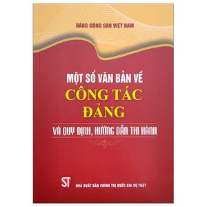 một số văn bản về công tác đảng và quy định, hướng dẫn thi hành