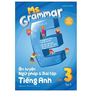 ms grammar - ôn luyện ngữ pháp và bài tập tiếng anh lớp 3 - tập 1