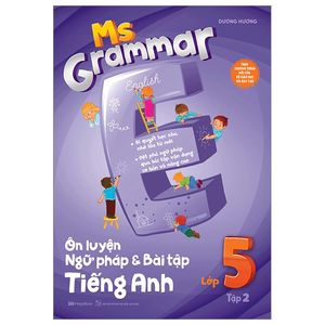 ms grammar - ôn luyện ngữ pháp và bài tập tiếng anh lớp 5 - tập 2