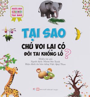 mười vạn câu hỏi tại sao - tại sao chú voi lại có đôi tai khổng lồ?