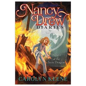 nancy drew diaries 21: danger at the iron dragon