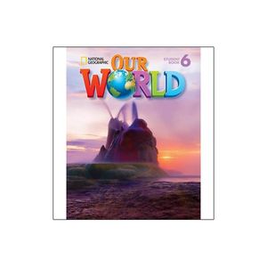 national geographic - our world 6: student book (american english)