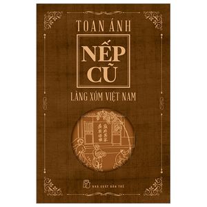 nếp cũ - làng xóm việt nam