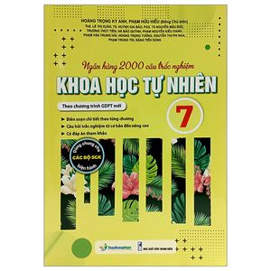 ngân hàng 2000 câu trắc nghiệm khoa học tự nhiên 7 (theo chương trình giáo dục phổ thông mới)