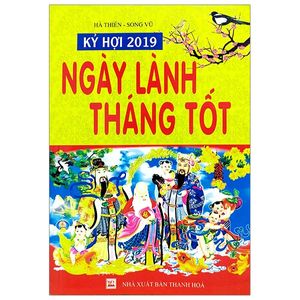 ngày lành tháng tốt kỷ hợi 2019