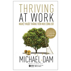 nghệ thuật thăng tiến nơi công sở - thriving at work