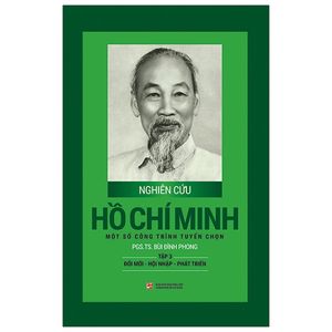 nghiên cứu hồ chí minh một số công trình tuyển chọn - tập 3: đổi mới - hội nhập - phát triển (bìa cứng)