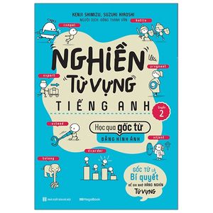 nghiền từ vựng tiếng anh - học qua gốc từ bằng hình ảnh - gốc từ là bí quyết để ghi nhớ hàng nghìn từ vựng - quyển 2