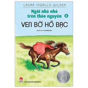 ngôi nhà nhỏ trên thảo nguyên - tập 5: ven bờ hồ bạc (tái bản 2019)