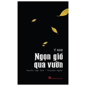 ngọn gió qua vườn - tuyển tập thơ - truyện ngắn