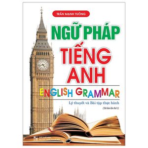 ngữ pháp tiếng anh (lý thuyết và bài tập thực hành) (tái bản 01)