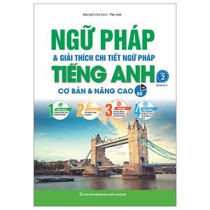 ngữ pháp và giải thích chi tiết ngữ pháp tiếng anh - cơ bản và nâng cao - tập 2 (tái bản 2023)