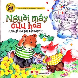 người máy cứu hỏa - làm gì khi gặp hỏa hoạn