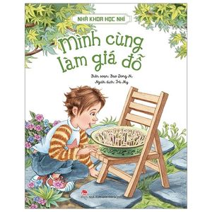 nhà khoa học nhí - mình cùng làm giá đỗ (tái bản 2019)