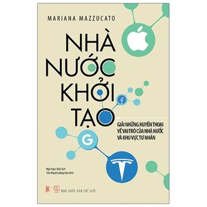 nhà nước khởi tạo: giải những huyền thoại về vai trò của nhà nước và khu vực tư nhân