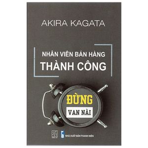 nhân viên bán hàng thành công - đừng van nài