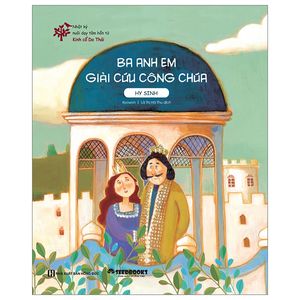 nhật ký nuôi dạy tâm hồn từ kinh cổ do thái - ba anh em giải cứu công chúa - hy sinh