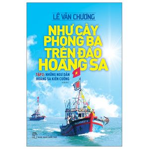 như cây phong ba trên đảo hoàng sa - tập 2: những ngư dân hoàng sa kiên cường (2022)