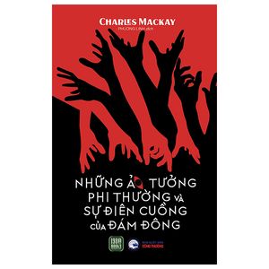 những ảo tưởng  phi thường và sự điên cuồng của đám đông