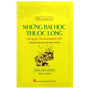 những bài học thuộc lòng - tân quốc văn giáo khoa thư (tái bản 2019)