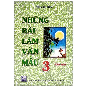 những bài làm văn mẫu 3 - tập 2 (tái bản 2020)