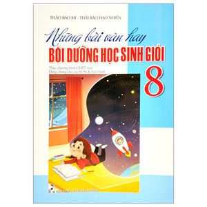 những bài văn hay bồi dưỡng học sinh giỏi 8 (theo chương trình giáo dục phổ thông mới)