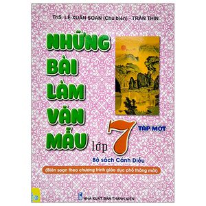 những bài văn mẫu lớp 7  - tập 1 ( bộ sách cánh diều)