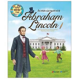 những bộ óc vĩ đại ân nhân của người nô lệ abraham lincoln