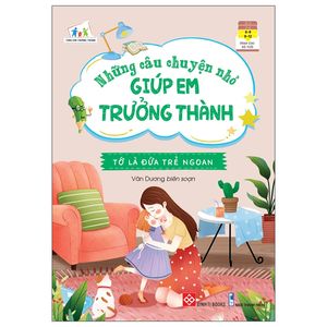 những câu chuyện nhỏ giúp em trưởng thành - tớ là đứa trẻ ngoan