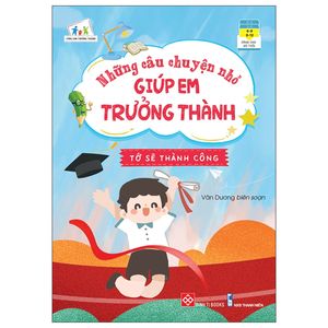 những câu chuyện nhỏ giúp em trưởng thành - tớ sẽ thành công