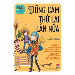 những câu chuyện truyền cảm hứng - i will be better: dũng cảm thử lại lần nữa