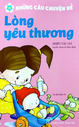 những câu chuyện về lòng yêu thương (tái bản 2017)