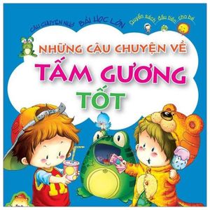 những câu chuyện về tấm gương tốt (tái bản)