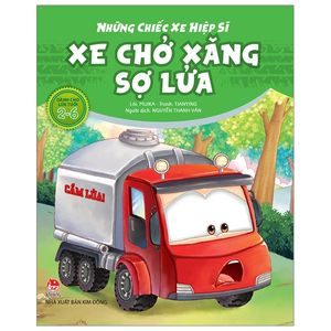 những chiếc xe hiệp sĩ: xe chở xăng sợ lửa (tái bản 2019)