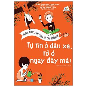 những cuốn sách thần kỳ của filliozat - tự tin ở đâu xa, tớ ở ngay đây mà!