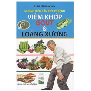 những điều cần biết về bệnh viêm khớp - gout và loãng xương