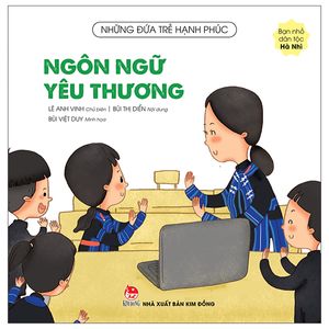 những đứa trẻ hạnh phúc: ngôn ngữ yêu thương - bạn nhỏ dân tộc hà nhì