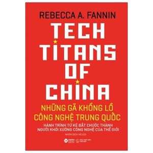 những gã khổng lồ công nghệ trung quốc - tech titans of china