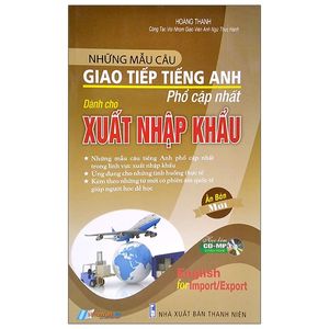 những mẫu câu giao tiếp tiếng anh phổ cập nhất dành cho xuất nhập khẩu (kèm cd)