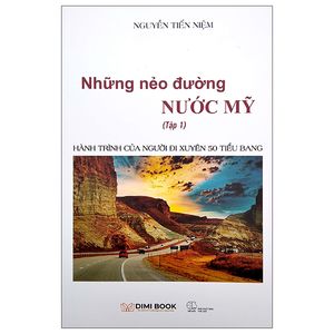 những nẻo đường nước mỹ - tập 1: hành trình của người đi xuyên 50 tiểu bang