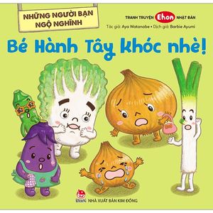 những người bạn ngộ nghĩnh: bé hành tây khóc nhè!