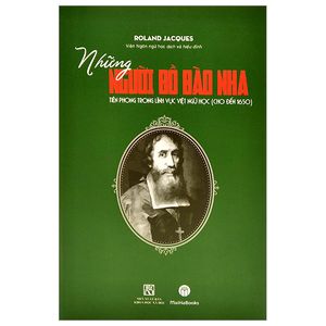 những người bồ đào nha tiên phong trong lĩnh vực việt ngữ học (cho đến 1560)