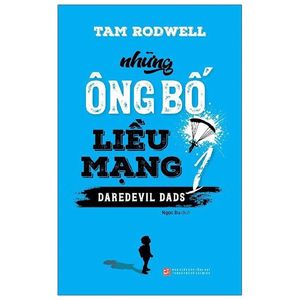 những ông bố liều mạng - tập 1