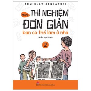 những thí nghiệm đơn giản bạn có thể làm ở nhà 2 (tái bản 2019)